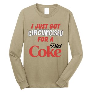 I Just Got Circumcised For A Diet C.O.K.E Long Sleeve Shirt