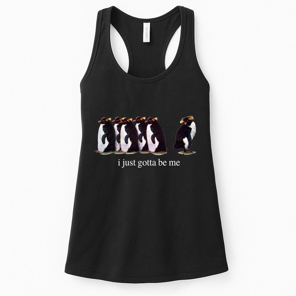 I Just Gotta Be Me Penguin Funny Tv Show Womens Tank Top