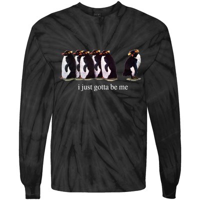 I Just Gotta Be Me Penguin Funny Tv Show Tie-Dye Long Sleeve Shirt