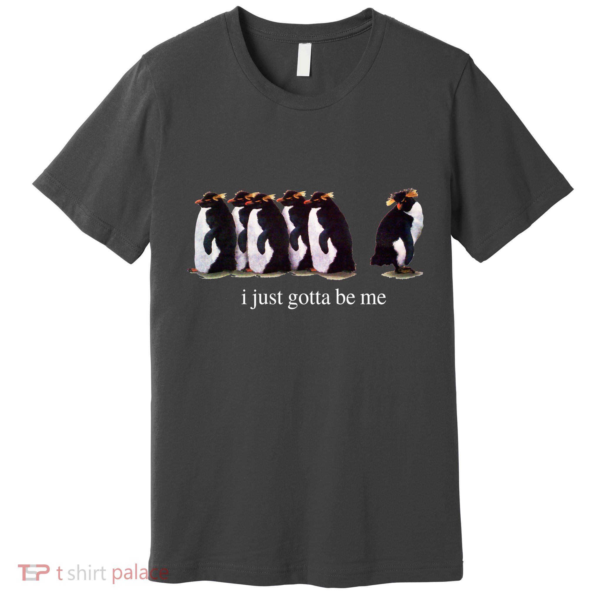 I Just Gotta Be Me Penguin Funny Tv Show Premium T-Shirt