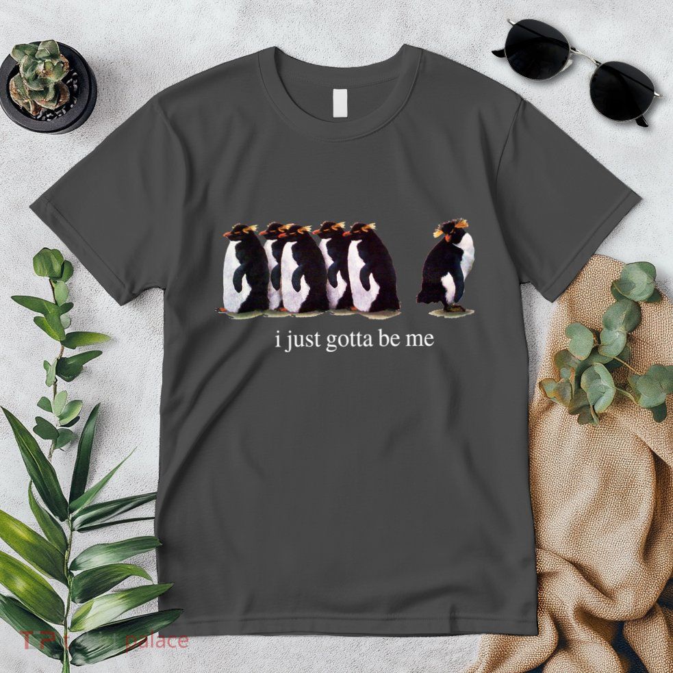I Just Gotta Be Me Penguin Funny Tv Show Premium T-Shirt