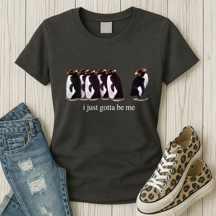 I Just Gotta Be Me Penguin Funny Tv Show Womens T-Shirt
