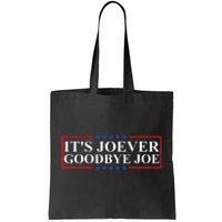 Its Joever Goodbye Joe! President Biden Drops Out Of Race Tote Bag