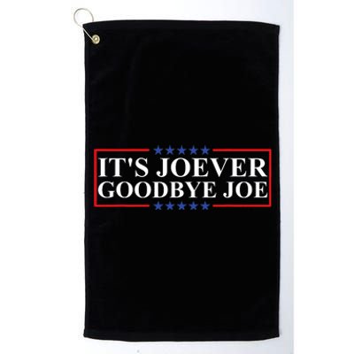 Its Joever Goodbye Joe! President Biden Drops Out Of Race Platinum Collection Golf Towel