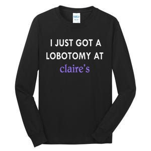 I Just Got A Lobotomy At Tall Long Sleeve T-Shirt