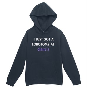 I Just Got A Lobotomy At Urban Pullover Hoodie