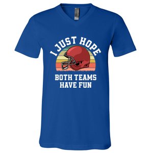 I Just Hope Both Teams Have Fun Football Funny Sports Gift V-Neck T-Shirt