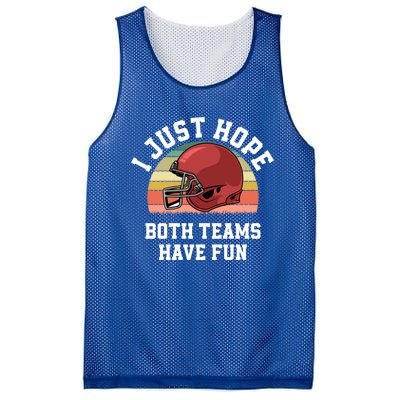 I Just Hope Both Teams Have Fun Football Funny Sports Gift Mesh Reversible Basketball Jersey Tank