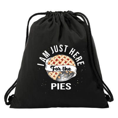 Im Just Here For The Pie Funny Thanksgiving Gift Drawstring Bag