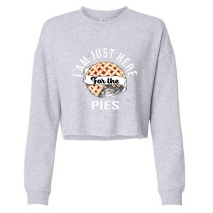 Im Just Here For The Pie Funny Thanksgiving Gift Cropped Pullover Crew