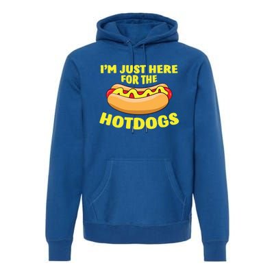 I'm Just Here For The Hotdogs Funny Hot Dog Gift Premium Hoodie