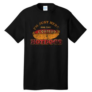 Im Just Here For The Hot Dogs Foodie Weiner Tall T-Shirt