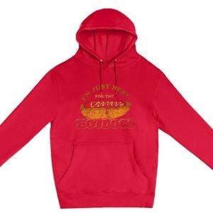 Im Just Here For The Hot Dogs Foodie Weiner Premium Pullover Hoodie