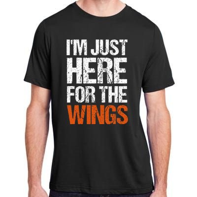 IM Just Here For The Wings Funny Adult ChromaSoft Performance T-Shirt