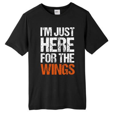 IM Just Here For The Wings Funny Tall Fusion ChromaSoft Performance T-Shirt