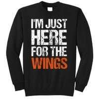 IM Just Here For The Wings Funny Tall Sweatshirt