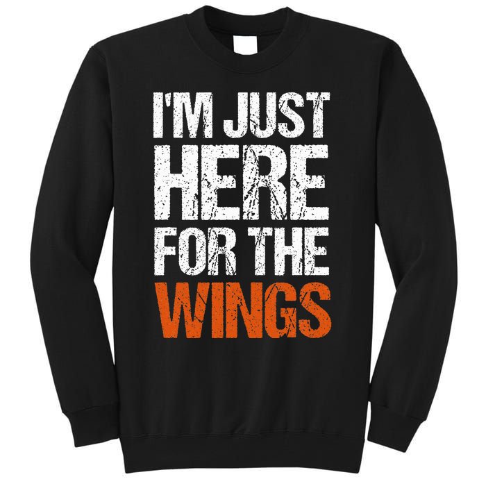 IM Just Here For The Wings Funny Tall Sweatshirt