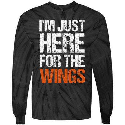 IM Just Here For The Wings Funny Tie-Dye Long Sleeve Shirt