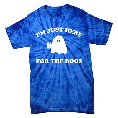 Im Just Here For The Boos Halloween Cute Gift And Gift Tie-Dye T-Shirt