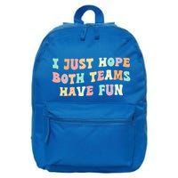 I Just Hope Both Teams Have Fun Football Funny Sports Gift 16 in Basic Backpack