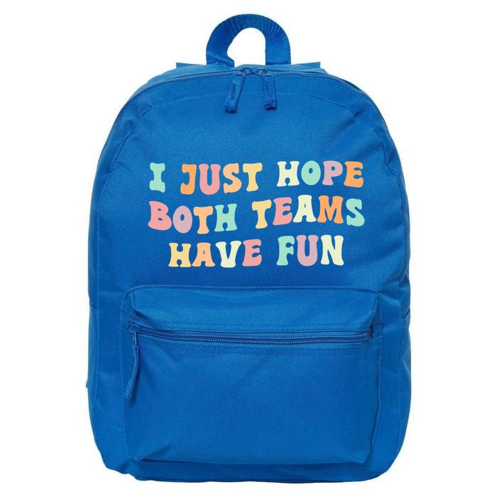 I Just Hope Both Teams Have Fun Football Funny Sports Gift 16 in Basic Backpack