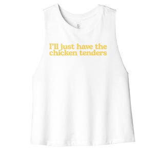 I'll Just Have The Chicken Tenders Funny Women's Racerback Cropped Tank