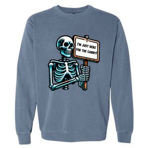 IM Just Here For The Candy Skeleton Spooky Season Halloween Garment-Dyed Sweatshirt