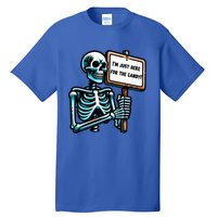 IM Just Here For The Candy Skeleton Spooky Season Halloween Tall T-Shirt