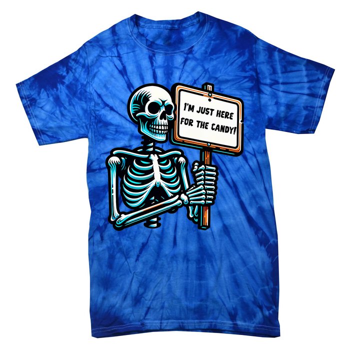 IM Just Here For The Candy Skeleton Spooky Season Halloween Tie-Dye T-Shirt