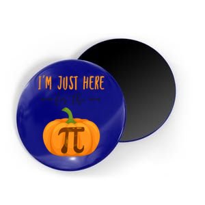 Im Just Here For The Pumpkin Pi Halloween Pumpkin Pie Cute Gift Magnet