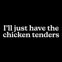 I’Ll Just Have The Chicken Tenders Cooling Performance Crew T-Shirt