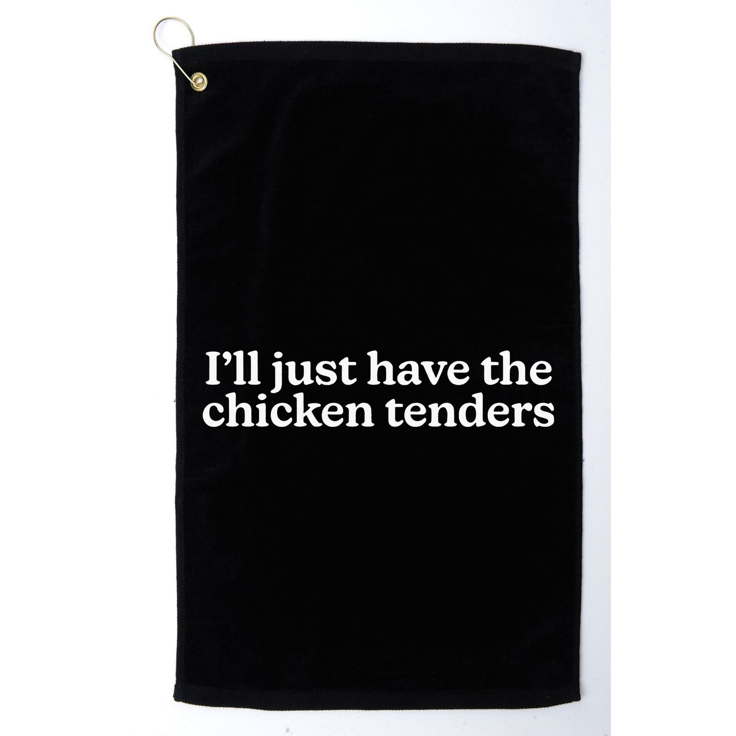 I’Ll Just Have The Chicken Tenders Golf Towel