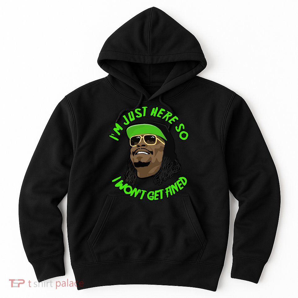 Im Just Here So I Wont Get Fined Gift Hoodie