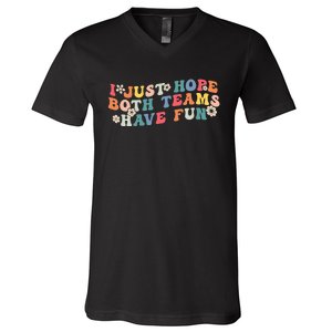 I Just Hope Both Teams Have Fun Funny Football Wo Girl V-Neck T-Shirt