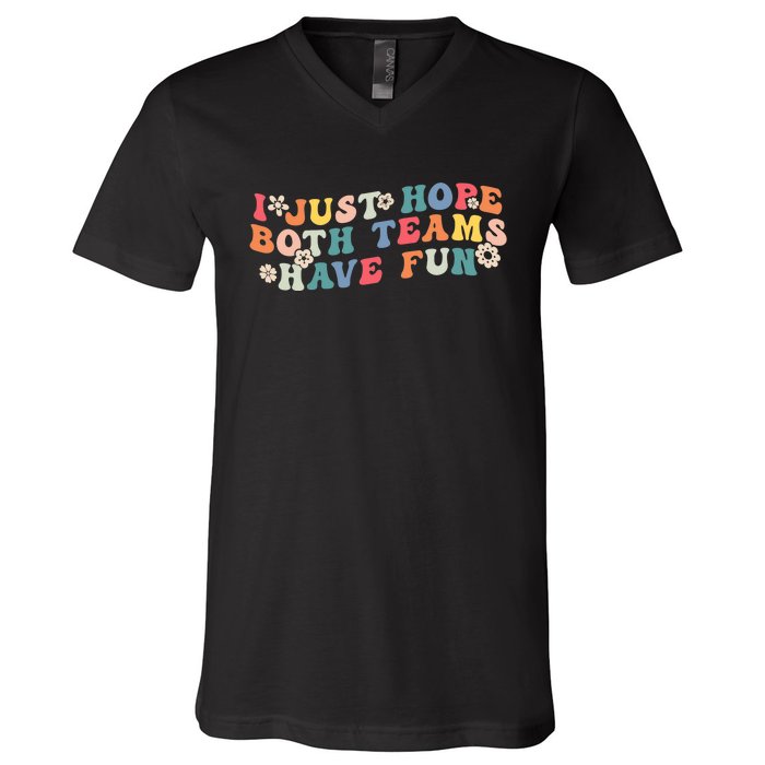 I Just Hope Both Teams Have Fun Funny Football Wo Girl V-Neck T-Shirt