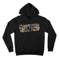 I Just Hope Both Teams Have Fun Funny Football Wo Girl Tall Hoodie