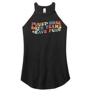 I Just Hope Both Teams Have Fun Funny Football Wo Girl Women's Perfect Tri Rocker Tank