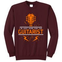 Im Just Here For The Guitarist Tall Sweatshirt