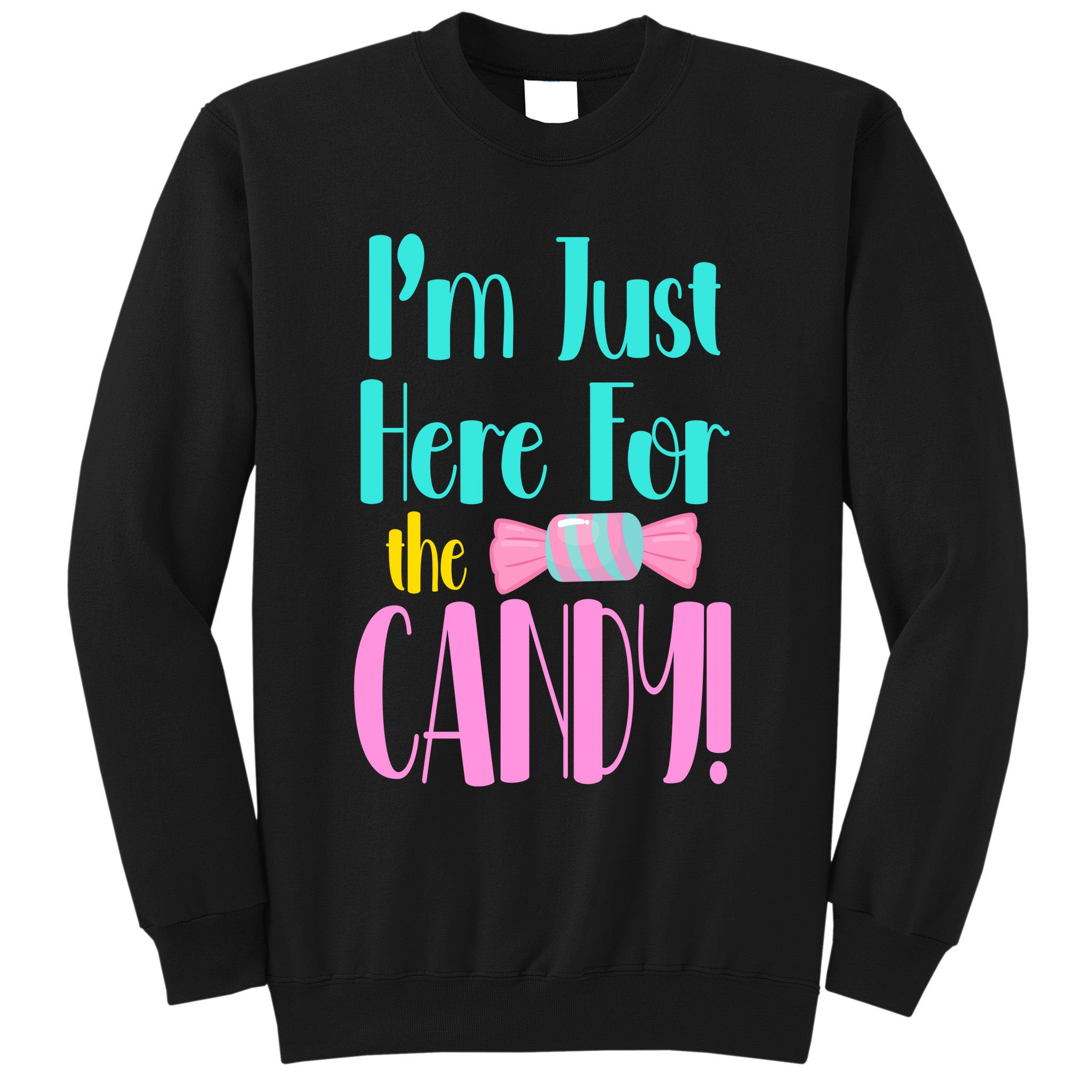 Im Just Here For The Candy Halloween Sweatshirt