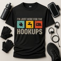 IM Just Here For The Hookups Performance Shirt