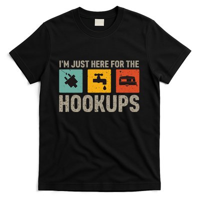 IM Just Here For The Hookups T-Shirt