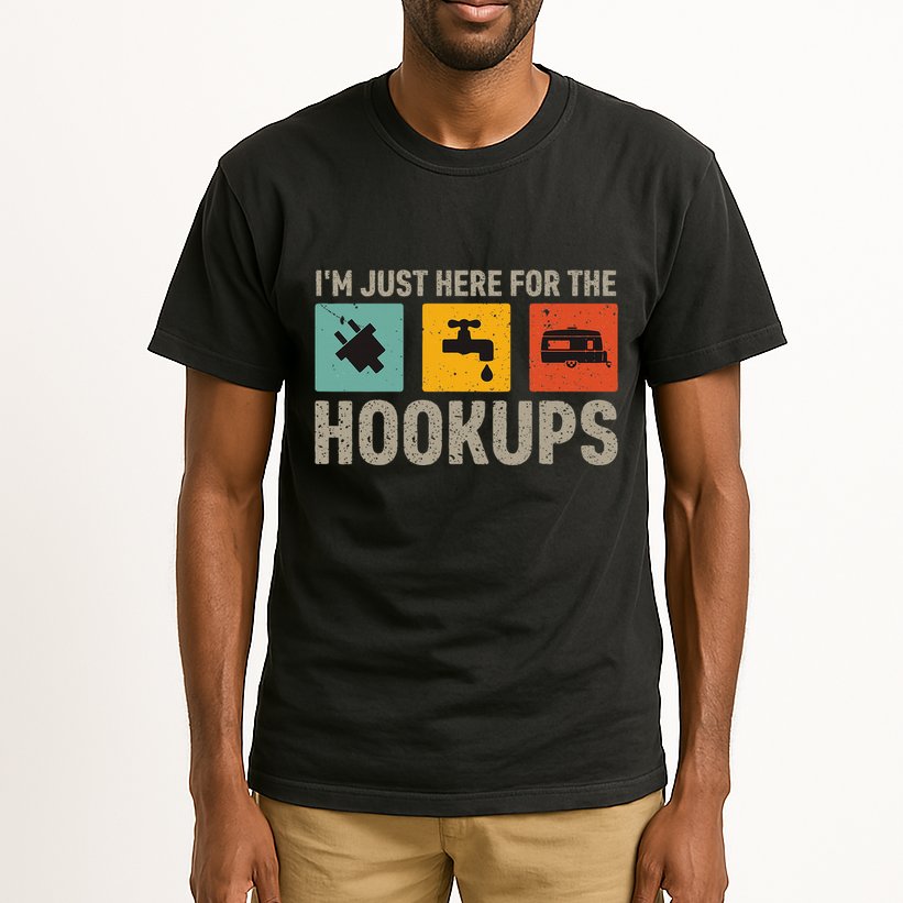 IM Just Here For The Hookups Tall T-Shirt