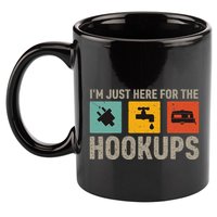 IM Just Here For The Hookups 11oz C Handle Ceramic Mug