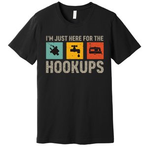 IM Just Here For The Hookups Premium T-Shirt