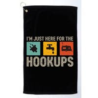 IM Just Here For The Hookups Golf Towel