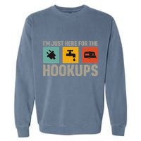 IM Just Here For The Hookups Garment-Dyed Sweatshirt