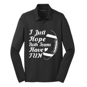 I Just Hope Both Teams Have Fun Football Sports Fan Gift Silk Touch Performance Long Sleeve Polo