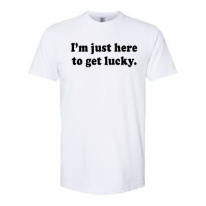 Im Just Here To Get Lucky Funny St Patricks Day Softstyle CVC T-Shirt