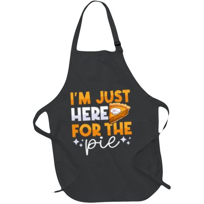 IM Just Here For The Pie Pumpkin Pie Thanksgiving Day Funny Full-Length Apron With Pockets