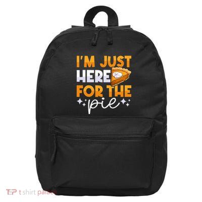 IM Just Here For The Pie Pumpkin Pie Thanksgiving Day Funny 16 in Basic Backpack